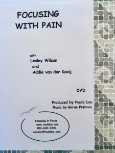 FOCUSING WITH PAIN Lesley Wilson and Addie van der Kooij DVD